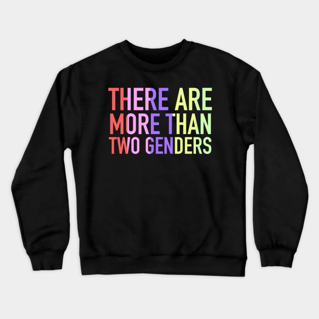 there are more than two genders Crewneck Sweatshirt by sigma-d